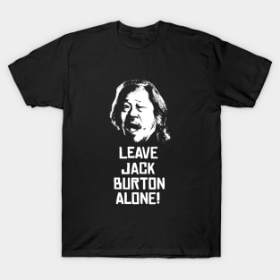 Leave Jack Burton Alone T-Shirt